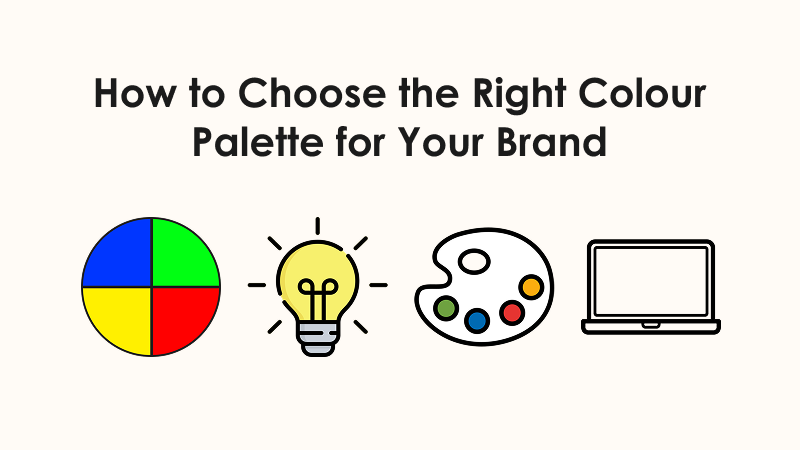 How to Choose the Right Colour Palette for Your Brand